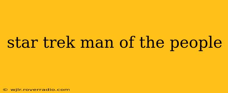 star trek man of the people