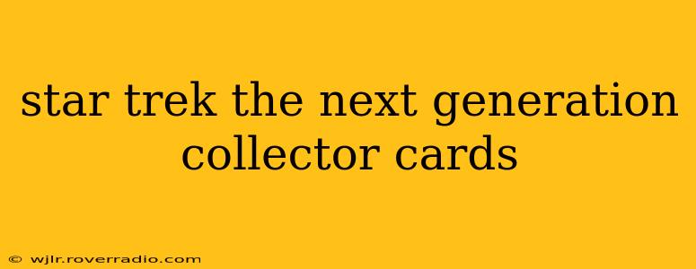 star trek the next generation collector cards