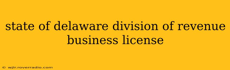 state of delaware division of revenue business license