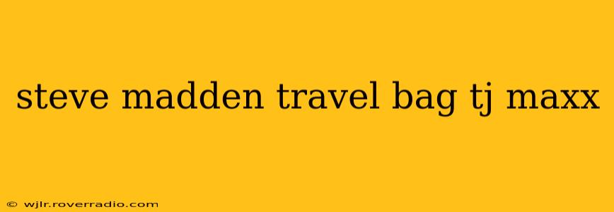 steve madden travel bag tj maxx