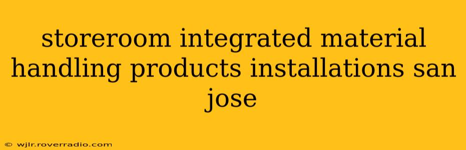 storeroom integrated material handling products installations san jose