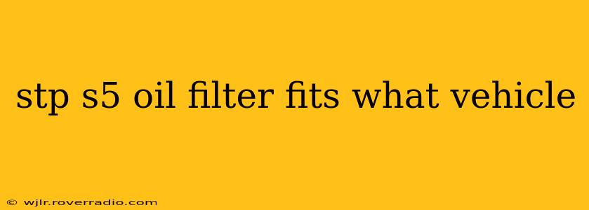 stp s5 oil filter fits what vehicle