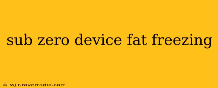 sub zero device fat freezing