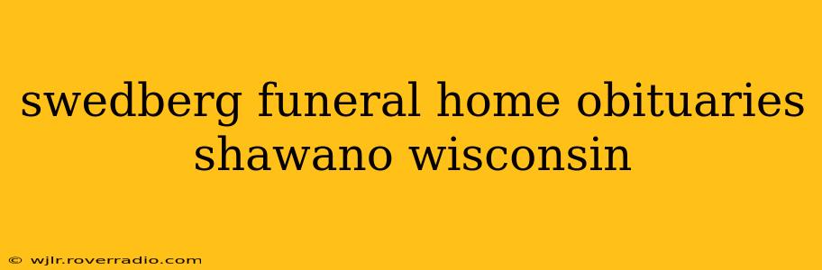 swedberg funeral home obituaries shawano wisconsin