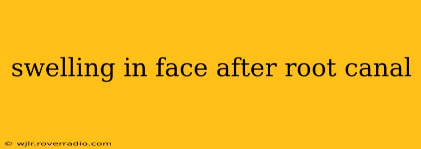 swelling in face after root canal