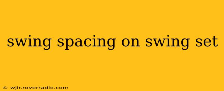 swing spacing on swing set
