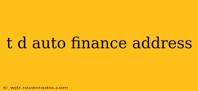 t d auto finance address