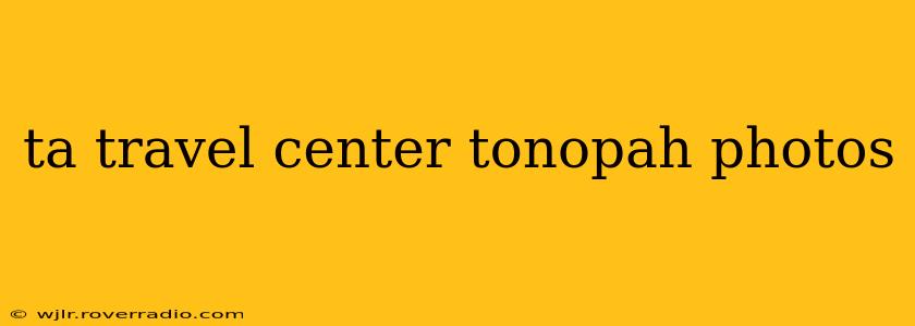 ta travel center tonopah photos