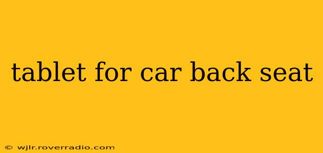 tablet for car back seat