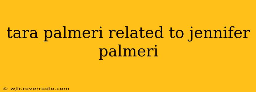 tara palmeri related to jennifer palmeri