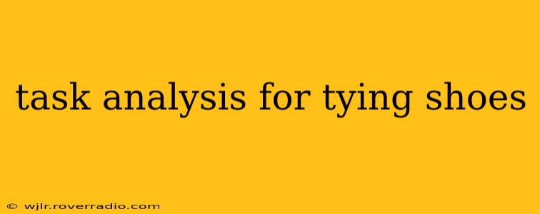 task analysis for tying shoes