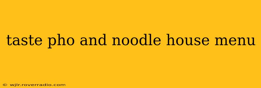 taste pho and noodle house menu