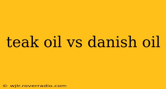 teak oil vs danish oil