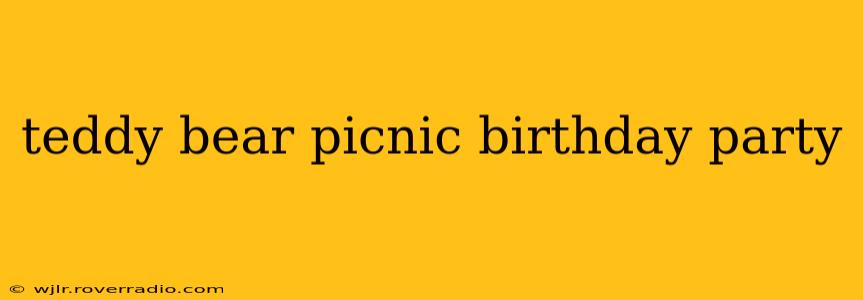 teddy bear picnic birthday party