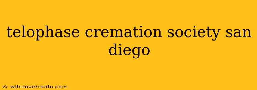 telophase cremation society san diego