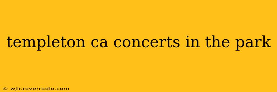 templeton ca concerts in the park