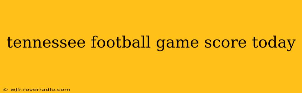tennessee football game score today