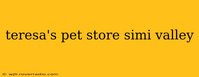 teresa's pet store simi valley