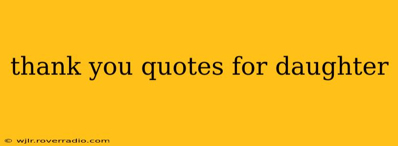 thank you quotes for daughter