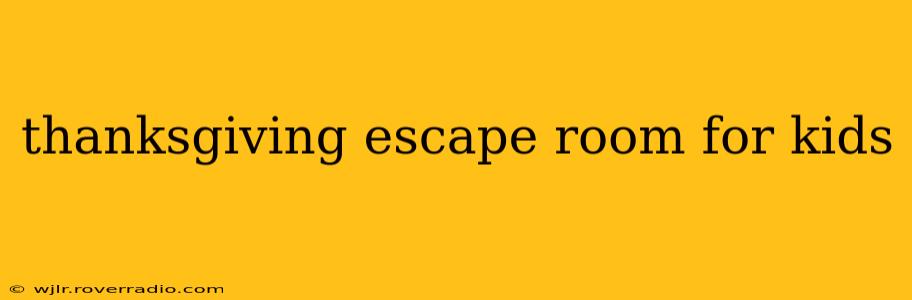 thanksgiving escape room for kids