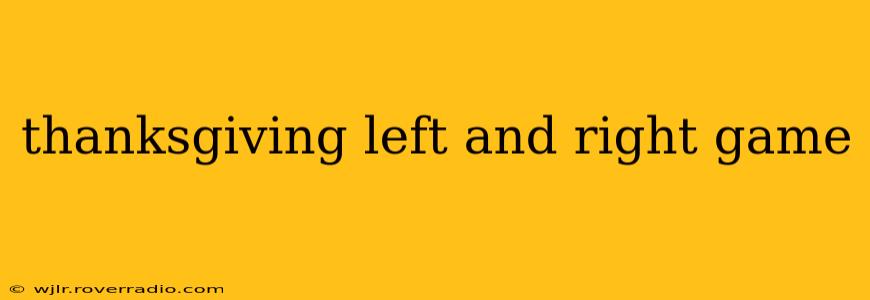 thanksgiving left and right game