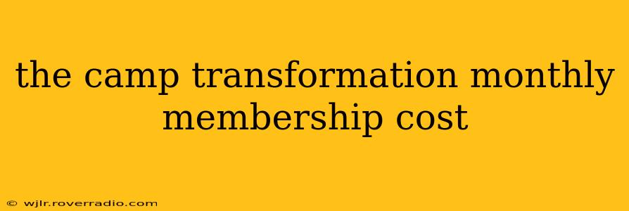 the camp transformation monthly membership cost