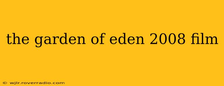 the garden of eden 2008 film
