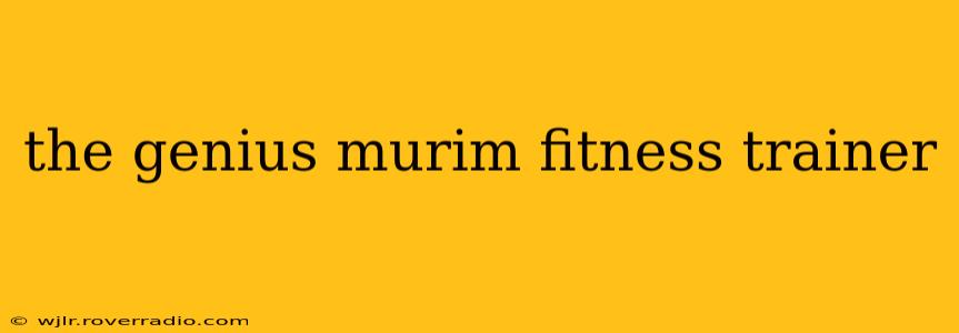 the genius murim fitness trainer
