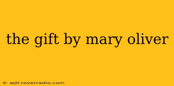 the gift by mary oliver