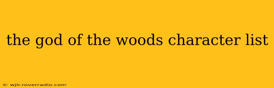 the god of the woods character list