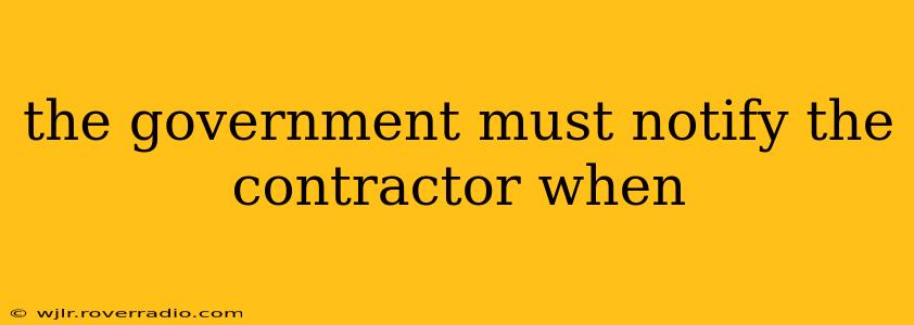 the government must notify the contractor when