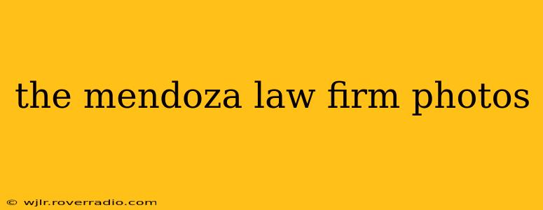 the mendoza law firm photos