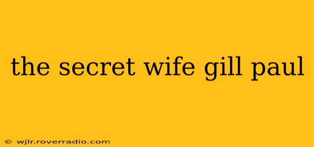 the secret wife gill paul