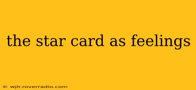 the star card as feelings