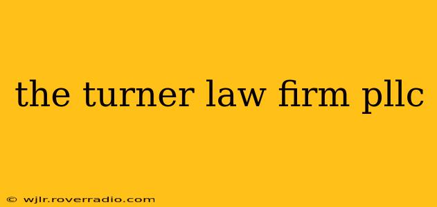 the turner law firm pllc