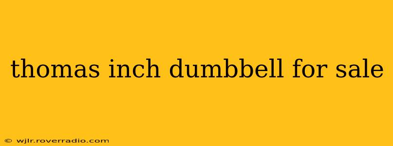 thomas inch dumbbell for sale