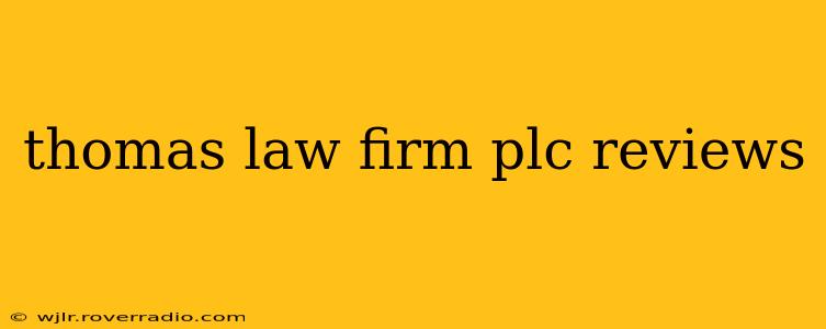 thomas law firm plc reviews