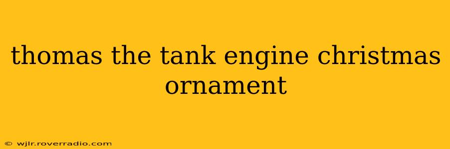 thomas the tank engine christmas ornament