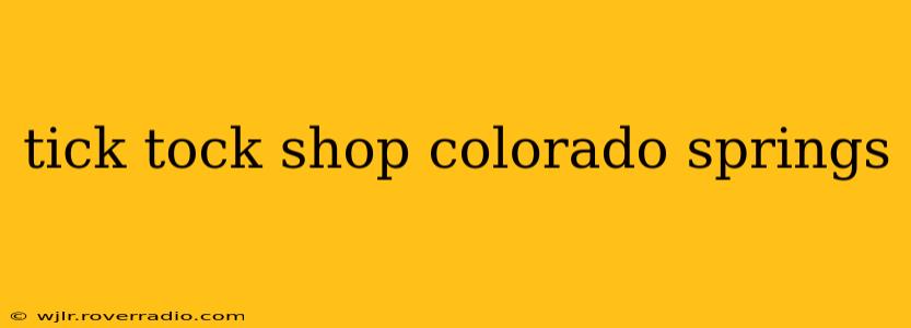 tick tock shop colorado springs