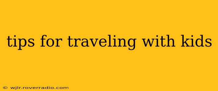 tips for traveling with kids