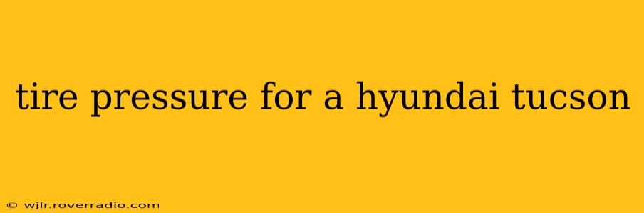 tire pressure for a hyundai tucson