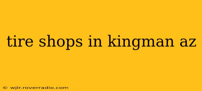 tire shops in kingman az