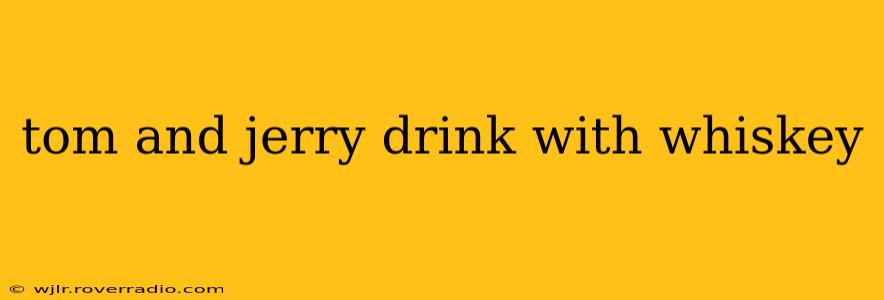 tom and jerry drink with whiskey