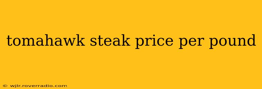 tomahawk steak price per pound