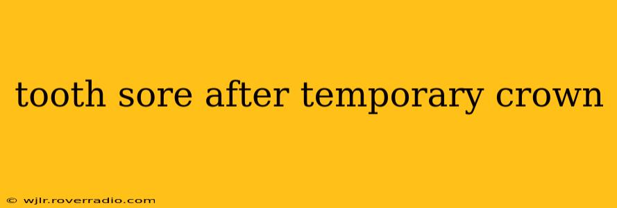 tooth sore after temporary crown