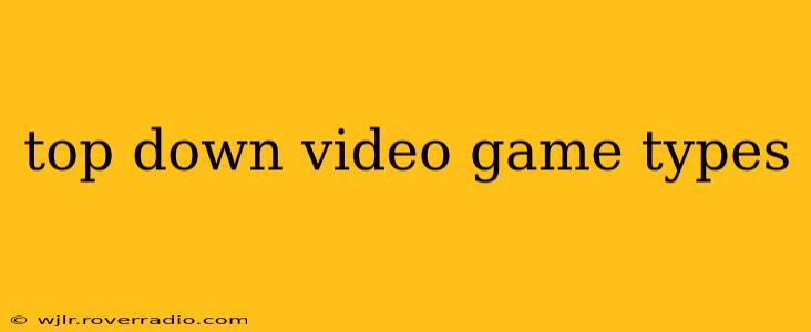 top down video game types