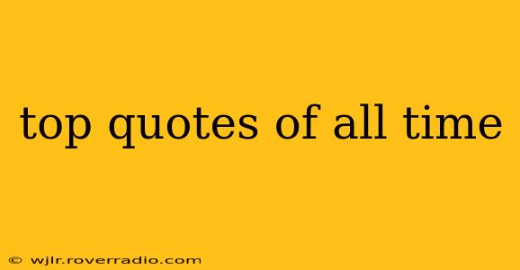 top quotes of all time