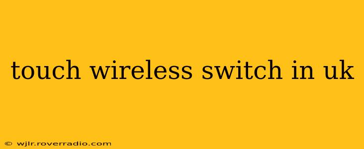 touch wireless switch in uk