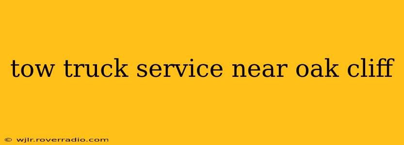 tow truck service near oak cliff