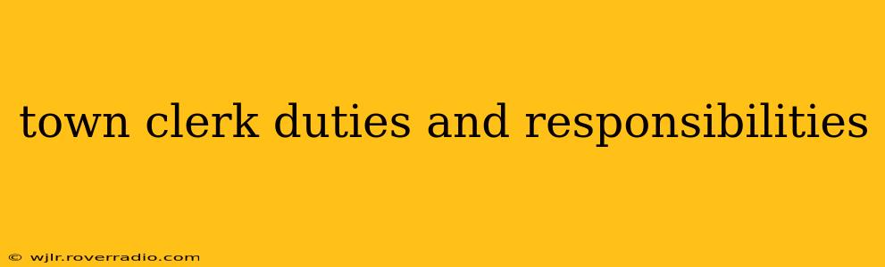 town clerk duties and responsibilities